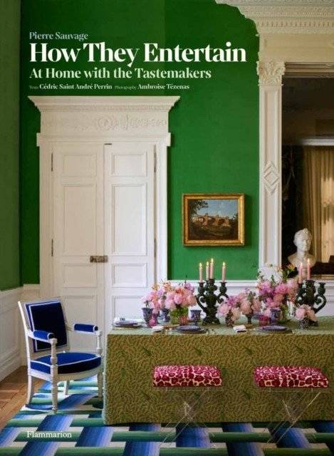 Как они развлекаются: Дома с законодателями вкуса | How They Entertain: At Home with the Tastemakers