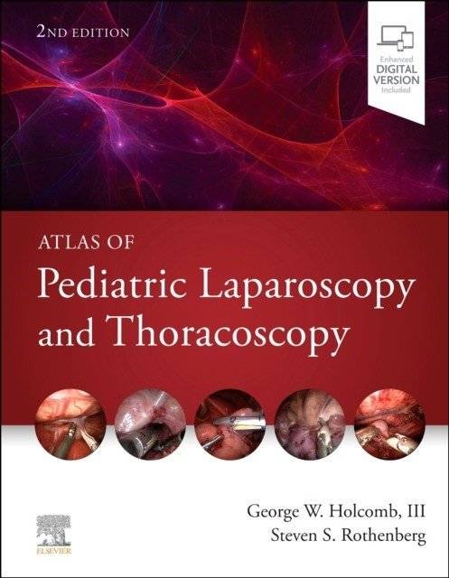 Атлас детской лапароскопии и торакоскопии | Atlas of Pediatric Laparoscopy and Thoracoscopy