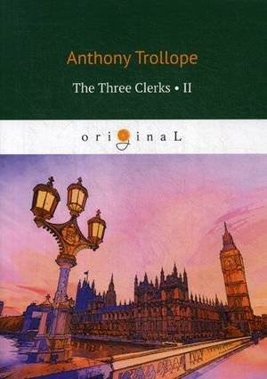 The Three Clerks. Part 2 | The Three Clerks. Part 2