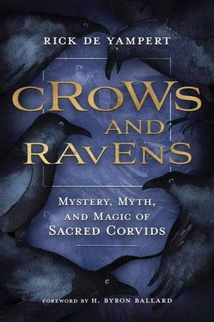 Вороны и вороны: тайна, миф и магия священных врановых | Crows and Ravens: Mystery, Myth, and Magic of Sacred Corvids