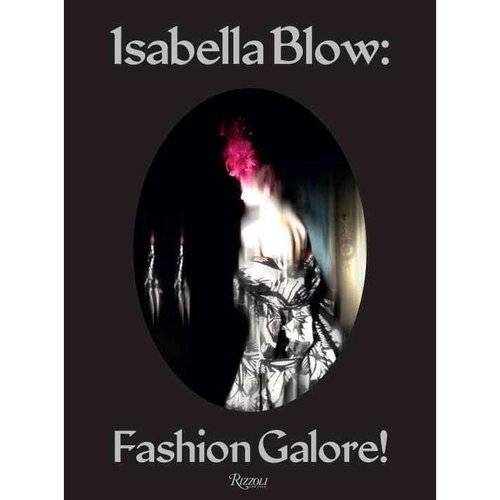 Isabella Blow: Fashion Galore! | Isabella Blow: Fashion Galore!