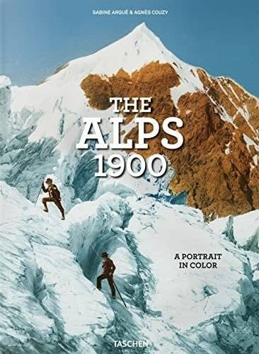 Альпы 1900. Портрет в цвете | Alps 1900: A Portrait in Color