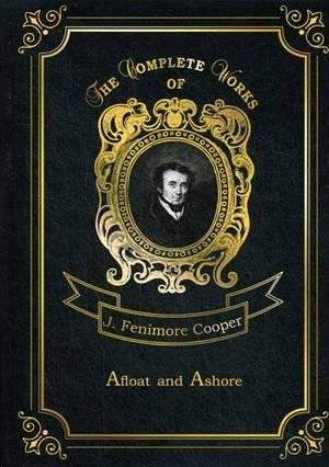 Afloat and Ashore. Volume 11 | Afloat and Ashore. Volume 11