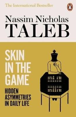 Skin in the Game. Hidden Asymmetries in Daily Life | Skin in the Game: Hidden Asymmetries in Daily Life