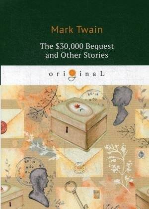 The $30,000 Bequest and Other Stories | The $30,000 Bequest and Other Stories
