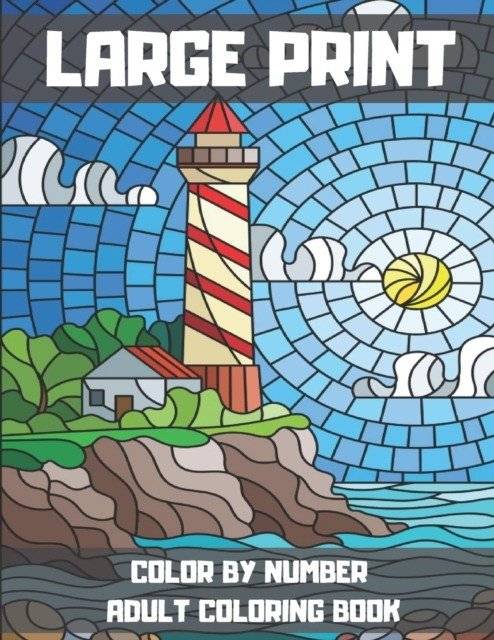Large Print Color By Number Adult Coloring Book: Guided coloring for creative relaxation. 50 original designs.