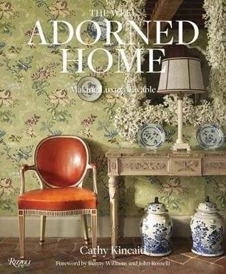 Изысканный дом. Воплощение роскоши в жизнь | The Well Adorned Home: Making Luxury Livable