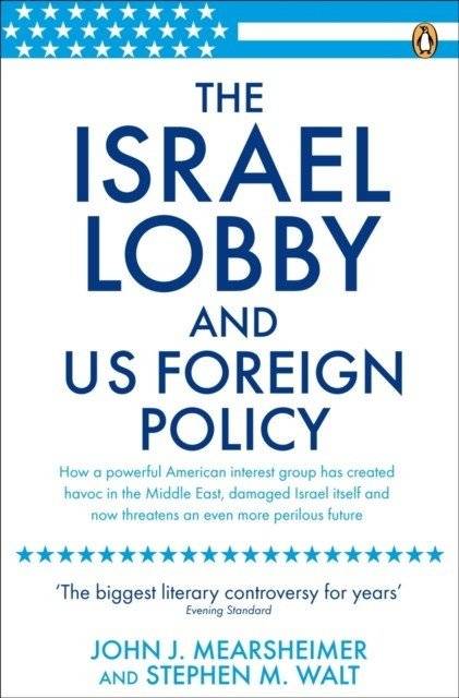Лобби Израиля и американская внешняя политика | The Israel Lobby and U.S. Foreign Policy