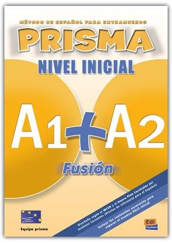 Prisma A1+ A2 Fusión Nivel Inicial - Libro Del Alumno (+ Audio CD) | Prisma A1+ A2 Fusion Initial Level - Student Book (+ Audio CD)