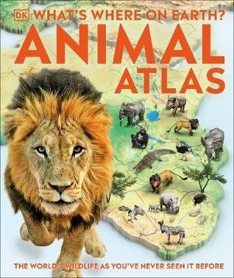 What's Where on Earth? Animal Atlas. The World's Wildlife as You've Never Seen it Before | What's Where on Earth? Animal Atlas