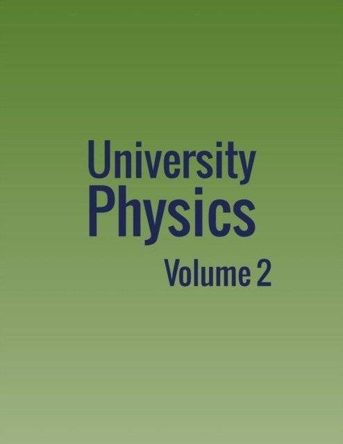 University Physics: Volume 2 | University Physics: Volume 2
