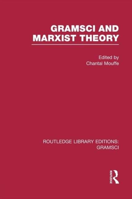 Gramsci and Marxist Theory (RLE: Gramsci) | Gramsci and Marxist Theory
