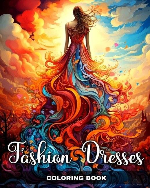 Fashion Dresses Coloring Book: Раскраска с платьями для взрослых и подростков | Fashion Dresses Coloring Book: Dress Coloring Sheets for Adults and Teens