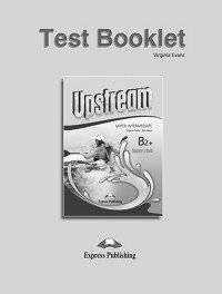 Upstream Upper-Intermediate B2+. Test Booklet | Upstream Upper-Intermediate B2+ Test Booklet