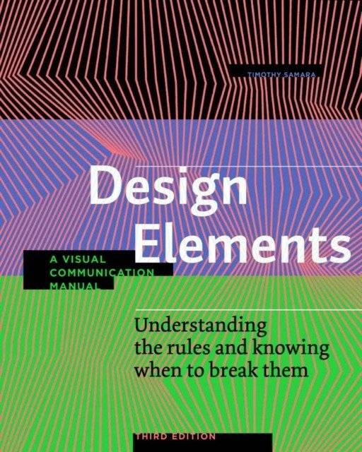 Design Elements. Understanding the rules and knowing when to break them | Design Elements: Understanding and Breaking the Rules
