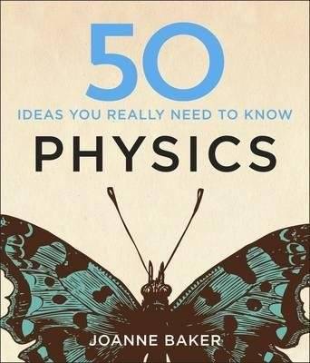 50 идей: Физика | 50 Physics Ideas You Really Need to Know