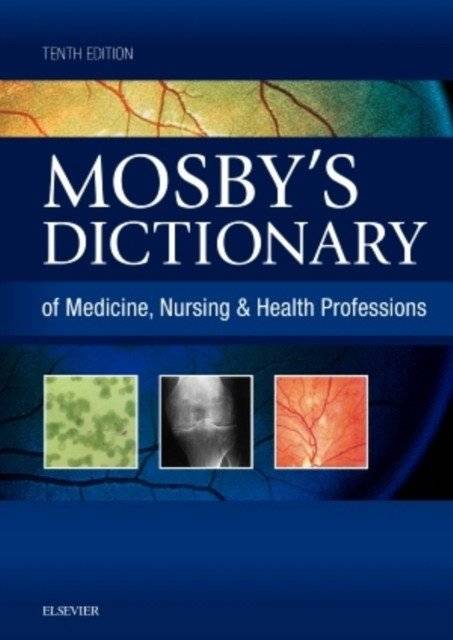 Mosby's Dictionary of Medicine, Nursing & Health Professions | Mosby's Dictionary of Medicine, Nursing & Health Professions
