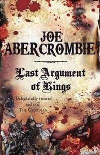 Последний довод королей: Первая книга Закона | Last Argument of Kings: The First Law Book Three