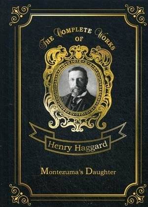 Дочь Монтесумы. Том 40 | Montezuma's Daughter. Volume 40