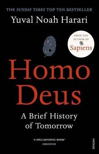 Homo Deus: A Brief History of Tomorrow | Homo Deus: A Brief History of Tomorrow