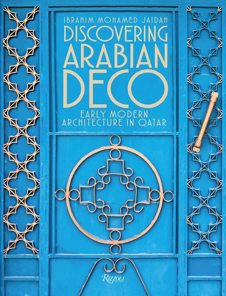 Открытие арабского деко: раннее современное архитектурное наследие Катара | Discovering Arabian Deco: Qatari Early Modern Architecture