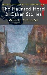 The Haunted Hotel & Other Stories | The Haunted Hotel & Other Stories