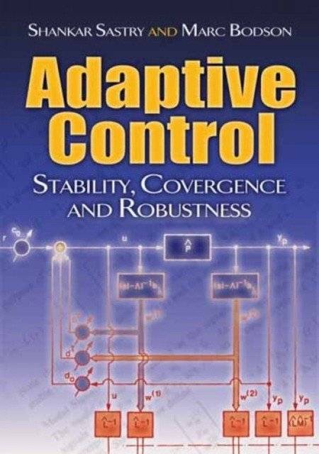 Adaptive Control: Stability, Convergence and Robustness | Adaptive Control: Stability, Convergence, and Robustness
