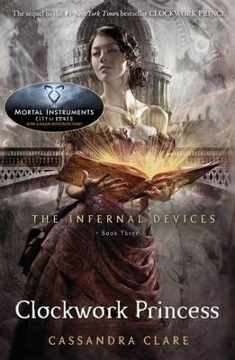 Infernal Devices 3: Clockwork Princess | Infernal Devices 3: Clockwork Princess