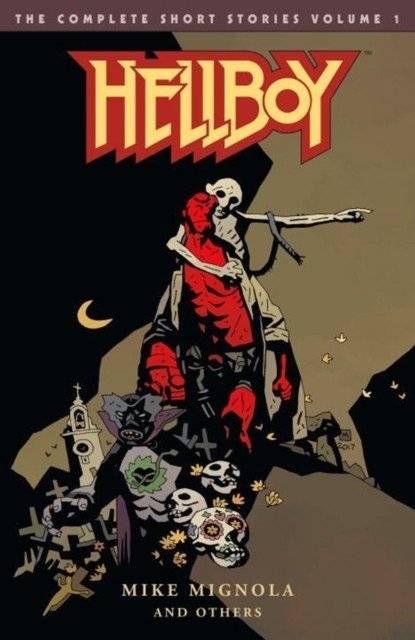 Хеллбой: Полные короткие истории. Том 1 | Hellboy: The Complete Short Stories Volume 1