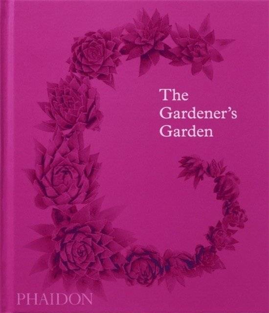 Сад садовника: Вдохновение на континентах и веках (Классическое издание) | The Gardener's Garden: Inspiration Across Continents and Centuries