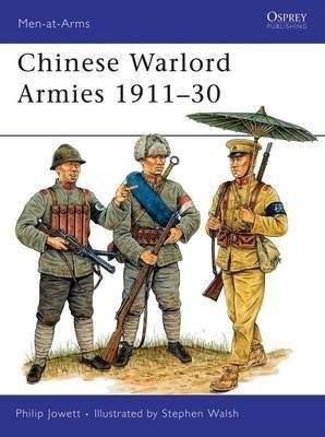 Chinese Warlord Armies 1911–30 | Chinese Warlord Armies 1911–30