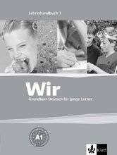 Wir 1. Grundkurs Deutsch fur junge Lerner. Lehrerhandbuch | Wir 1. German Course for Young Learners. Teacher's Handbook