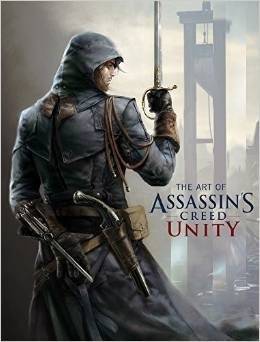The Art of Assassin's Creed Unity | The Art of Assassin's Creed Unity