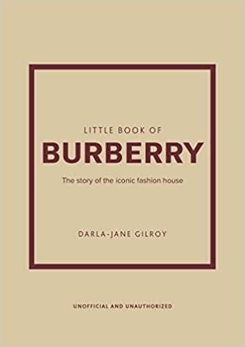 Маленькая книга Burberry: История культового модного дома | The Little Book of Burberry: The Story of the Iconic Fashion House