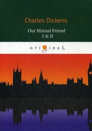 Наш общий друг I и II | Our Mutual Friend I & II