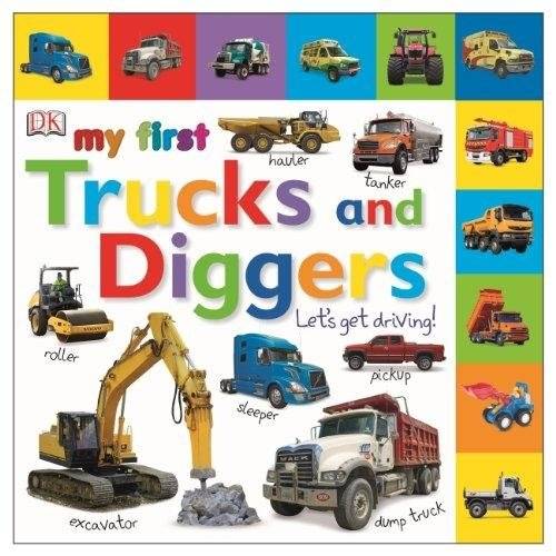 Мои первые грузовики и экскаваторы. Давай рулить! Книга-картонка | My First Trucks and Diggers. Let's Get Driving! Board book