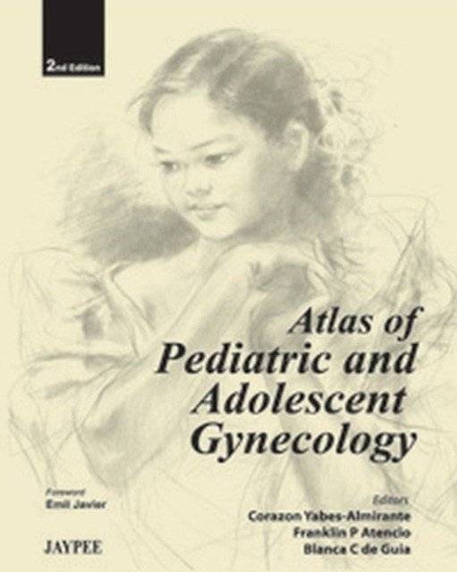 Атлас детской и подростковой гинекологии, 2-е издание | Atlas of Pediatric and Adolescent Gynecology, 2nd Edition