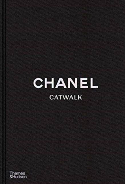 Chanel Catwalk. The Complete Collections | Chanel Catwalk: The Complete Collections