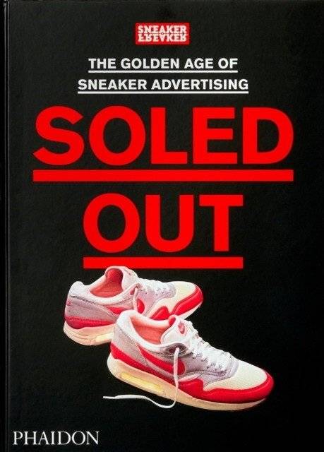 Soled Out. The Golden Age of Sneaker Advertising | Soled Out: The Golden Age of Sneaker Advertising