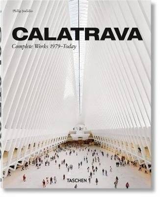 Calatrava. Complete Works 1979‑Today | Calatrava. Complete Works 1979‑Today