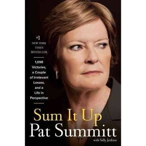Sum It Up: A Thousand and Ninety-Eight Victories, a Couple of Irrelevant Losses, and a Life in Perspective | Sum It Up: A Thousand and Ninety-Eight Victories, a Couple of Irrelevant Losses, and a Life in Perspective