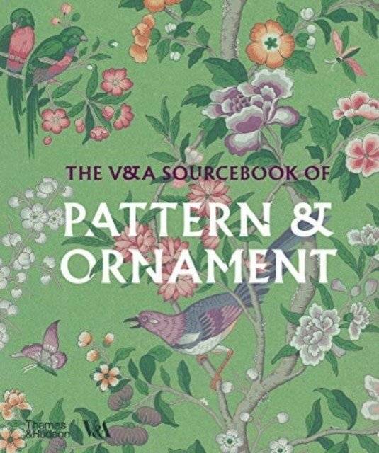 The V&A Sourcebook of Pattern and Ornament | The V&A Sourcebook of Pattern and Ornament
