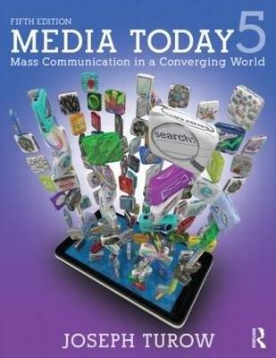Media Today 5. Mass Communication in a Converging World | Media Today 5: Mass Communication in a Converging World