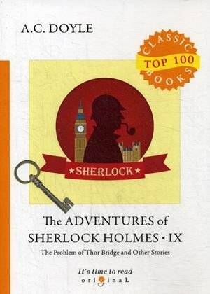 The Adventures of Sherlock Holmes. Part 9: The Problem of Thor Bridge and Other Stories | The Adventures of Sherlock Holmes. Part 9: The Problem of Thor Bridge and Other Stories