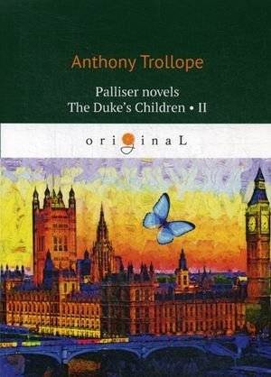 Palliser novels. The Duke’s Children. Part 2 | The Duke's Children, Part 2