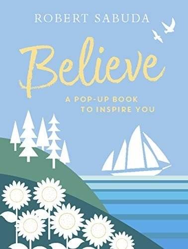 Believe. A Pop-up Book to Inspire You | Believe: A Pop-Up Book to Inspire You