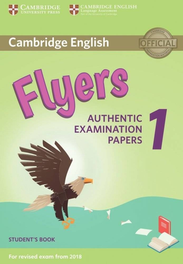 Cambridge English Flyers 1: Authentic Examination Papers Student's Book: For Revised Exam From 2018 | Cambridge English Flyers 1: Authentic Examination Papers Student's Book