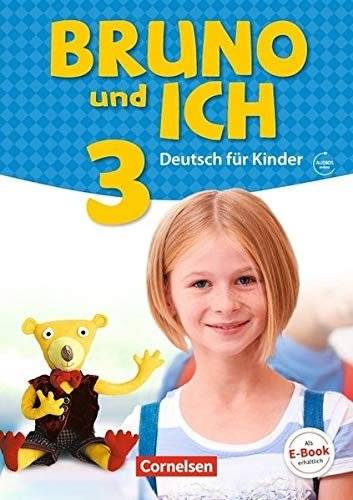 Bruno und ich 3. Deutsch fur Kinder. Schulerbuch mit Audios online | Bruno and I 3. German for Children. Student Book with Audios online