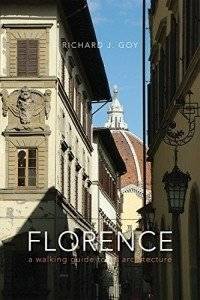 Florence. A Walking Guide to its Architecture | Florence: A Walking Guide to its Architecture