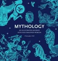 Мифология. Иллюстрированное путешествие в наши воображаемые миры | Mythology: An Illustrated Journey into Our Imagined Worlds